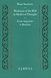 Review Brill Academic Publishers  / Weakness of the Will in Medieval Thought: From Augustine to Buridan (Studien Und Texte Zur Geistesgeschichte Des Mittelalters)