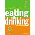 Eating & Drinking: An A-Z of Great Food and Drink Combinations