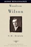 Woodrow Wilson (The American Presidents)