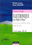 Electronique avec Maple et Pspice : 66 exercices et probl�mes corrig�s, rappels de cours : 1re et 2e ann�es, MP-PC