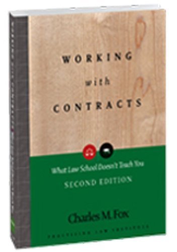 Working With Contracts: What Law School Doesn't Teach You, 2nd Edition (PLI's Corporate and Securities Law Library) by Fox, Charles M. (2008) Paperback