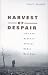 Harvest of Despair: Life and Death in Ukraine under Nazi Rule