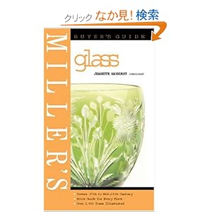 【クリックでお店のこの商品のページへ】Miller’s Buyer’s Guide: Glass: Jeanette Hayhurst: 洋書