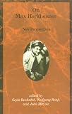 : On Max Horkheimer: New Perspectives (Studies in Contemporary German Social Thought)