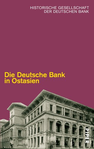 Die Deutsche Bank in Ostasien; Deutsche Bank in East Asia