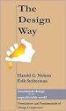 The Design Way: Intentional Change in an Unpredictable World : Foundations and Fundamentals of Design Competence
