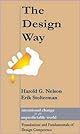 The Design Way: Intentional Change in an Unpredictable World : Foundations and Fundamentals of Design Competence