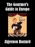 The Gourmet's Guide to Europe