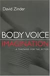 Body Voice Imagination: A Training for the Actor (Theatre Arts (Routledge Paperback))