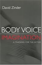 Body Voice Imagination: A Training for the Actor (Theatre Arts Book)