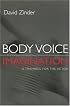 Body Voice Imagination: A Training for the Actor (Theatre Arts (Routledge Paperback))