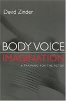 Body Voice Imagination: A Training for the Actor (Theatre Arts (Routledge Paperback))