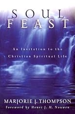 Soul Feast: An Invitation to the Christian Spiritual Life [SOUL FEAST -OS]