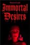 Immortal Desires
