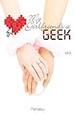 My girlfriend's a geek