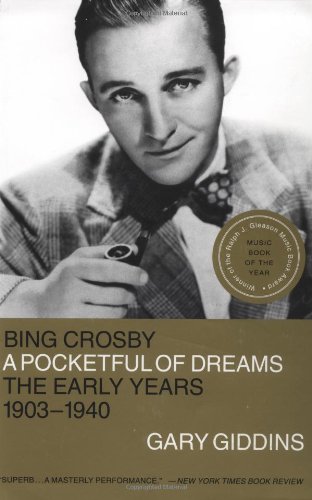 bing crosby a pocketful of dreams the early years 1903 1940