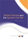 British Women and the Spanish Civil War (Routledge/Canada Blanch Studies in Contemporary Spain)
