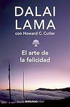El arte de la felicidad / The Art of Happiness (Spanish Edition) El arte de la felicidad / The Art of Happiness (Spanish Edition)