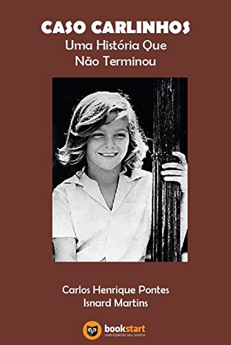 Caso Carlinhos: Uma história que não terminou (Portuguese Edition)