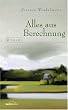 Alles aus Berechnung