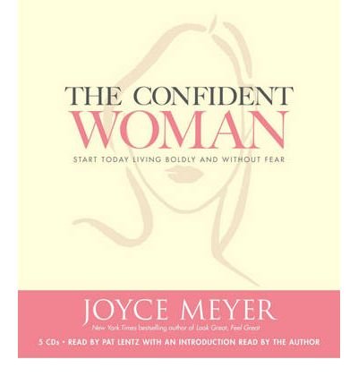 [(The Confident Woman: Start Today Living Boldly and without Fear)] [Author: Joyce Meyer] published on (May, 2008)