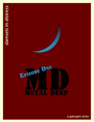 Metal Deep: Episode 1 - Damsels in Distress