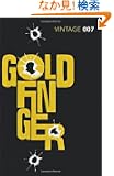 Goldfinger: James Bond 007 (Vintage Classics)