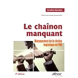 Le cha�non manquant : Management de la cha�ne logistique en PMIpar Caroline Mondon