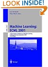 Machine Learning: ECML 2001: 12th European Conference on Machine Learning, Freiburg, Germany, September 5-7, 2001. Proceedings (Lecture Notes in ... / Lecture Notes in Artificial Intelligence)