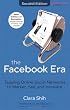 The Facebook Era: Tapping Online Social Networks to Market, Sell, and Innovate (2nd Edition)