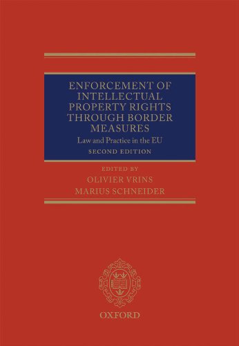 Enforcement of Intellectual Property Rights through Border Measures: Law and Practice in the EU