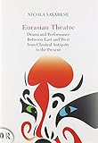Eurasian theatre : drama and performance between East and West from classical antiquity to the present