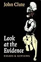 Look at the evidence : essays and reviews