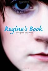 Regine's Book: A Teen Girl's Last Words