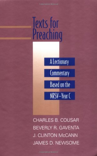 Texts for Preaching: A Lectionary Commentary, Based on the NRSV, Vol. 3: Year C