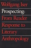 Prospecting : from reader response to literary anthropology