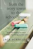 From the ivory tower to the schoolhouse : how scholarship becomes common knowledge in education