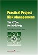 Practical Project Risk Management: The ATOM Methodology