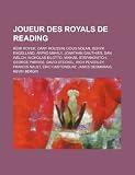 Produkt-Bild: Joueur Des Royals de Reading: RMI Royer, Dany Roussin, Doug Nolan, Rpd Mihly, Nicholas Bilotto, David Steckel, George Parros, Rich Peverley