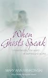 When Ghosts Speak: Understanding the World of Earthbound Spirits