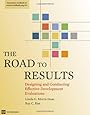 The Road to Results: Designing and Conducting Effective Development Evaluations (World Bank Training Series)