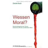 Wessen Moral? Eine Autobiografie zum Thema: Erwachsene Kinder suchtkranker Elternvon "C�cile Koch"