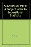 SubNatStats 1999 : a subject index to sub-national statistics