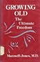 Growing Old: The Ultimate Freedom