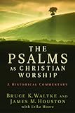 The Psalms as Christian worship : a historical commentary