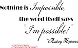Audrey Hepburn Nothing is Impossible, the word itself says I'm possible. wall art wall saying quote