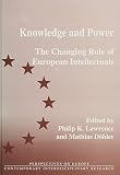 Knowledge and power : the changing role of European intellectuals