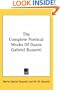 The Complete Poetical Works Of Dante Gabriel Rossetti