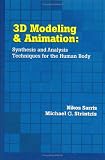 3D Modeling and Animation:  : Synthesis and Analysis Techniques for the Human Body