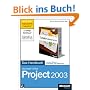 Microsoft Office Project 2003 - Das Handbuch. Das ganze Softwarewissen, mit CD-ROM